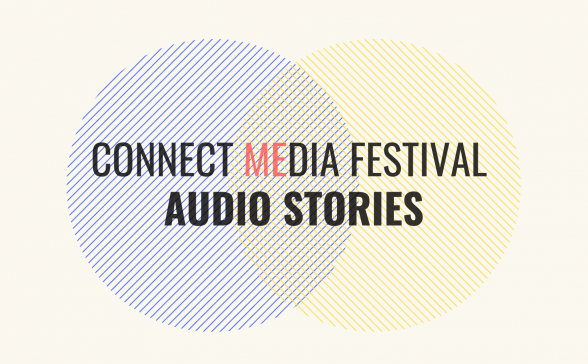 Connect MEdia Festival Audio Stories Banner