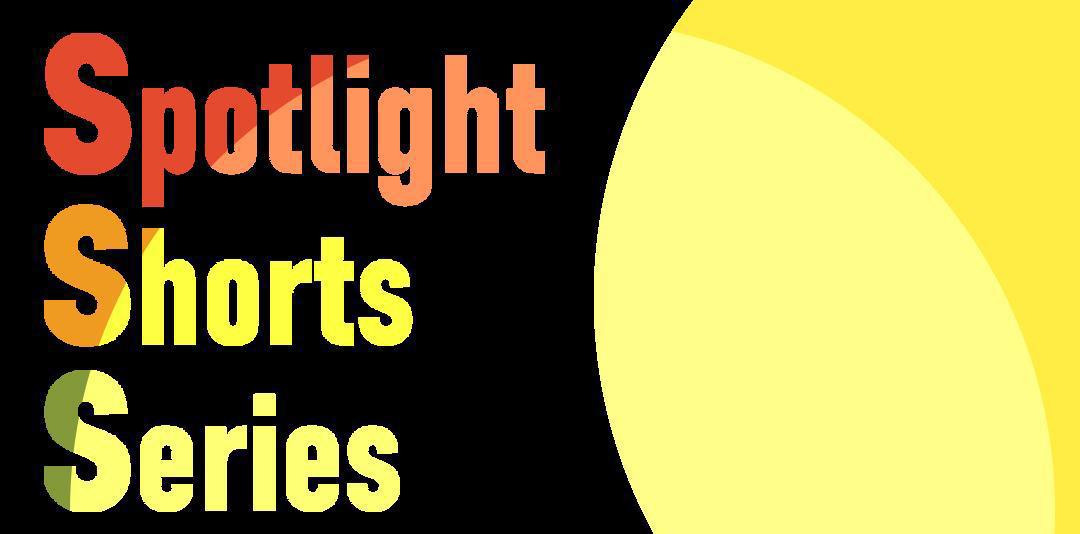 Orange lettering that says Spotlight, Yellow lettering that says Shorts, green lettering that says Series. Plus a yellow circle. Part of the lettering and the circle are shaded lighter as if a spotlight was shining on it.