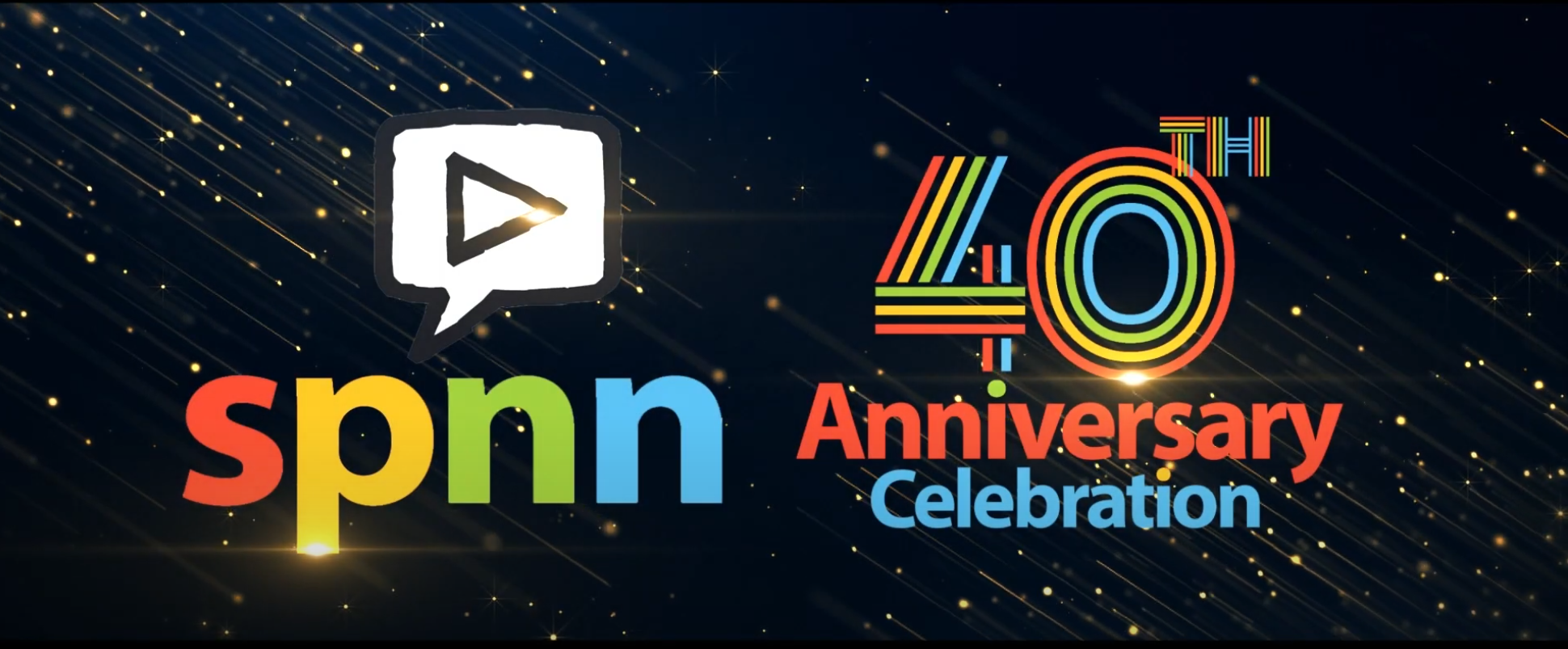 black background with stars. The SPNN logo on the left. 40th written in SPNN colors with Anniversary Celebration written underneath it.