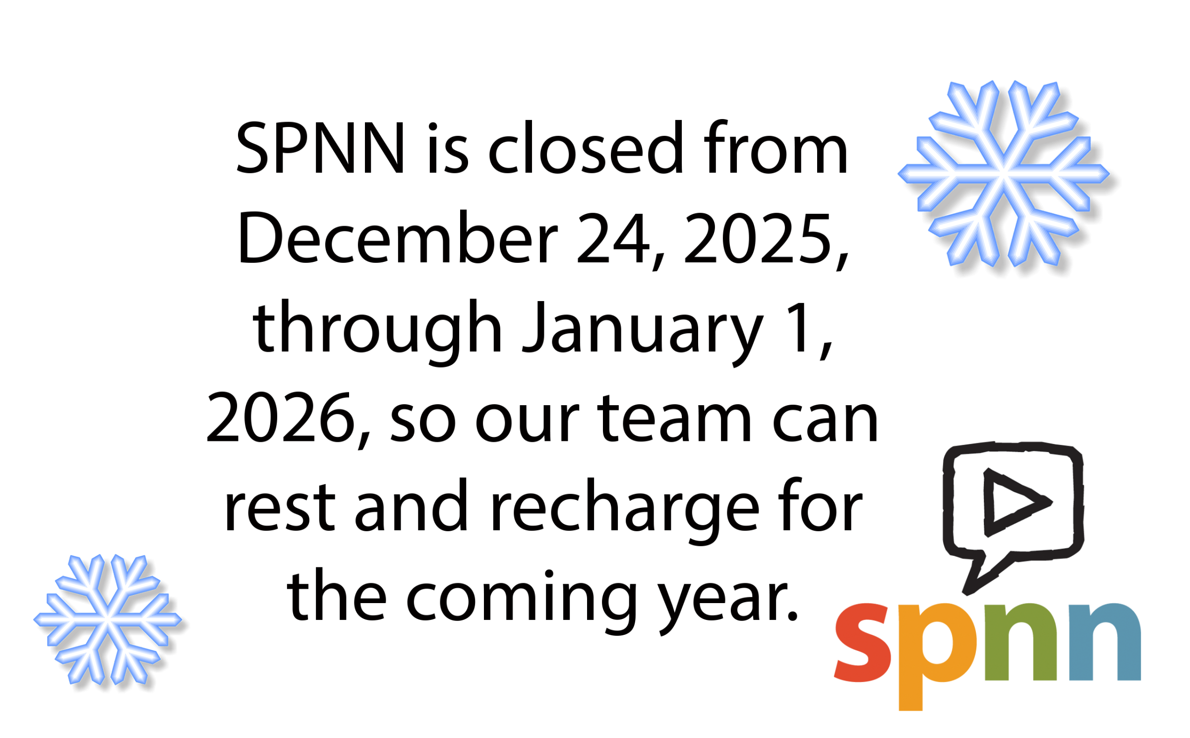 SPNN is closed from December 24-January 1 so our team can recharge